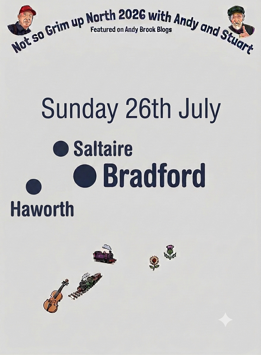 Not so Grim up North with Andy and Stuart day 2 on 26th July 2026 to Haworth and Saltaire